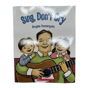 Sing Don't Cry By Angela Dominguez Scholastic paperback Childrens Book English